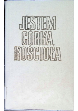 Jestem córką Kościoła