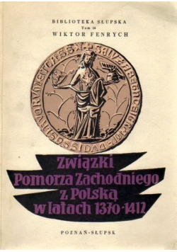 Związki Pomorza Zachodniego z Polską w latach 1370 - 1412