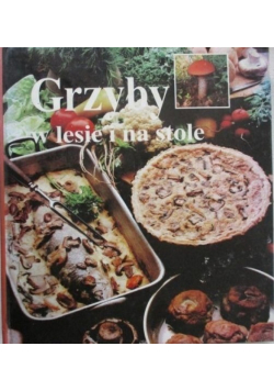 Grzyby w lesie i na stole