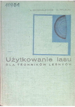 Użytkowanie lasu dla techników leśnych