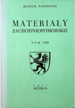 Materiały zachodniopomorskie Tom XXIII
