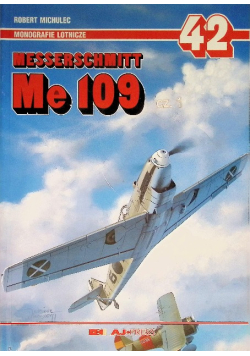 Monografie lotnicze 42. Messerschmitt Me 109 Część 1