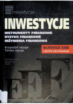 Inwestycje Instrumenty finansowe ryzyko finansowe inżynieria finansowania