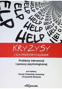 Kryzysy i ich przezwyciężanie. Problemy interwencji i pomocy psychologicznej