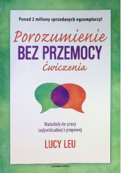 Porozumienie bez przemocy ćwiczenia materiały do pracy indywidualnej i grupowej