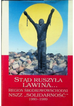 Stąd ruszyła lawina.Region środkowowschodni NSZZ "Solidarność"