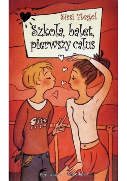 Szkoła, balet, pierwszy całus