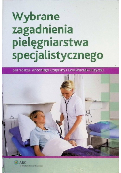 Wybrane zagadnienia pielęgniarstwa specjalistycznego