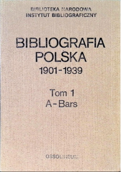 Bibliografia polska 1901 - 1939 Tom I