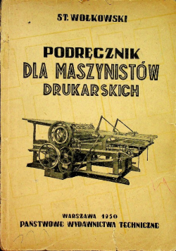Podręcznik dla maszynistów drukarskich 1950 r.