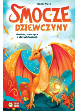 Smocze Dziewczyny. Azmina, smoczyca o złotych łuskach