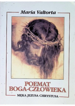 Poemat Boga Człowieka Męka Jezusa Chrystusa