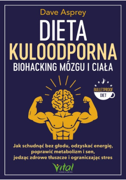 Dieta kuloodporna - biohacking mózgu i ciała