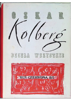Kolberg Dzieła wszystkie Tom 57 Ruś czerwona