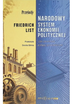 Narodowy System Ekonomii Politycznej. Jak Powstają Potęgi Gospodarcze