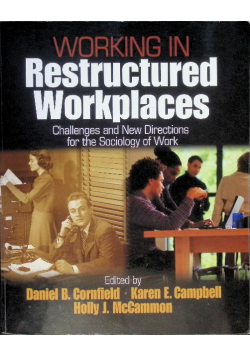 Seller Image  View Larger Image  Working in Restructured Workplaces : Challenges and New Directions for the Sociology of Work