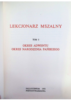 Lekcjonarz mszalny Tom I Okres adwentu okres Narodzenia Pańskiego