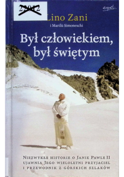 Był człowiekiem był świętym