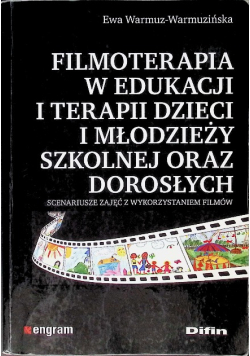 Filmoterapia w edukacji i terapii dzieci i młodzieży szkolnej oraz dorosłych