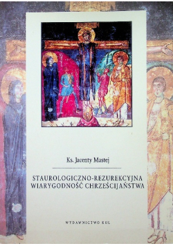 Staurologiczno rezurekcyjna wiarygodność chrześcijaństwa