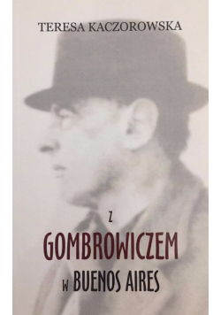Z Gombrowiczem w Buenos Aires