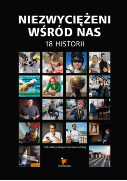 Niezwyciężeni wśród nas 18 historii