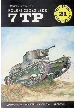 Typy broni i uzbrojenia Tom 21 Polski czołg lekki 7 TP