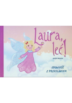 Laura leć Opowieść z przesłaniem