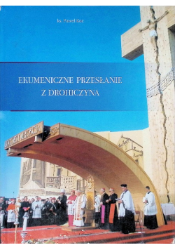 Ekumeniczne przesłanie z Drohiczyna