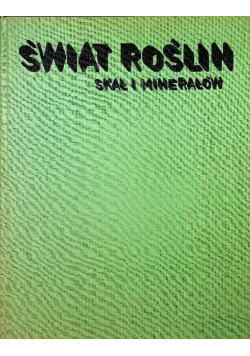 Świat roślin skał i minerałów