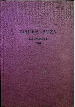 Nauka Boża Katechezy Tom 1