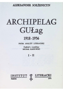 Archipelag Gułag 1918 - 1956 Tom 1 i 2