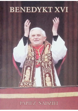 Benedykt XVI papież nadziei