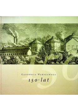 Gazownia Warszawska 150 lat