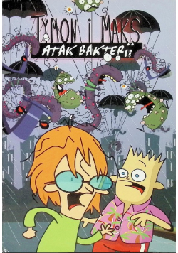 Tymon i Maks Atak bakterii
