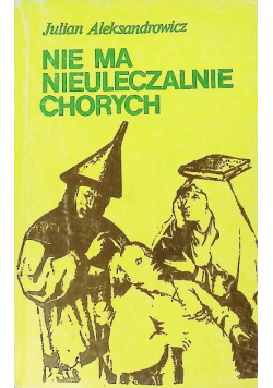 Nie ma nieuleczalnie chorych