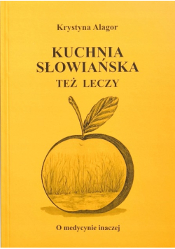 Kuchnia Słowiańska Też Leczy