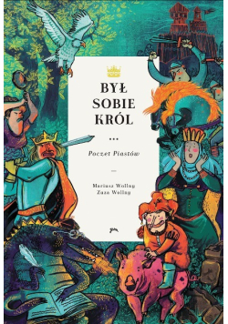 Był sobie król. Poczet Piastów