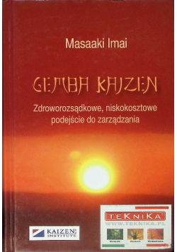Gemba Kaizen Zdroworozsądkowe niskokosztowe podejście do zarządzania