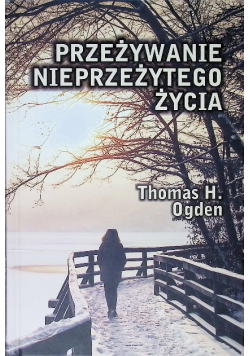 Przeżywanie Nieprzeżytego Życia