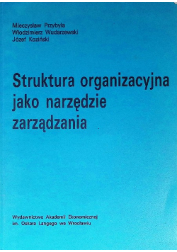 Struktura organizacyjna jako narzędzie zarządzania
