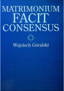 Matrimonium Facit Consensus