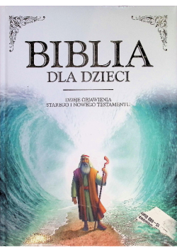 Biblia Dla Dzieci - Dzieje Objawienia Starego I Nowego Testamentu
