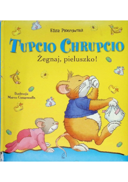 Tupcio Chrupcio Żegnaj pieluszko