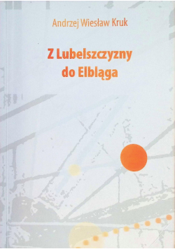 Z Lubelszczyzny do Elbląga