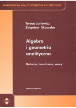 Algebra i geometria analityczna. Definicje, twierdzenia, wzory