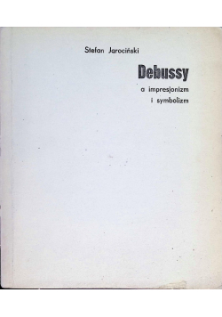 Debussy a impresjonizm i symbolizm