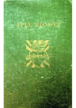 Apel miłości czyli orędzie boskiego serca Jezusowego do świata i jego posłanka 1949 r.