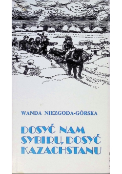 Dosyć nam Sybiru, dosyć Kazachstanu