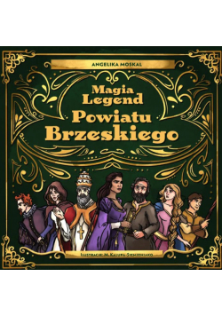 Magia Legend powiatu Brzeskiego